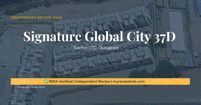 Signature Global Sector 37D review hero image β RERA verified independent review 2026 by MyReviewHub