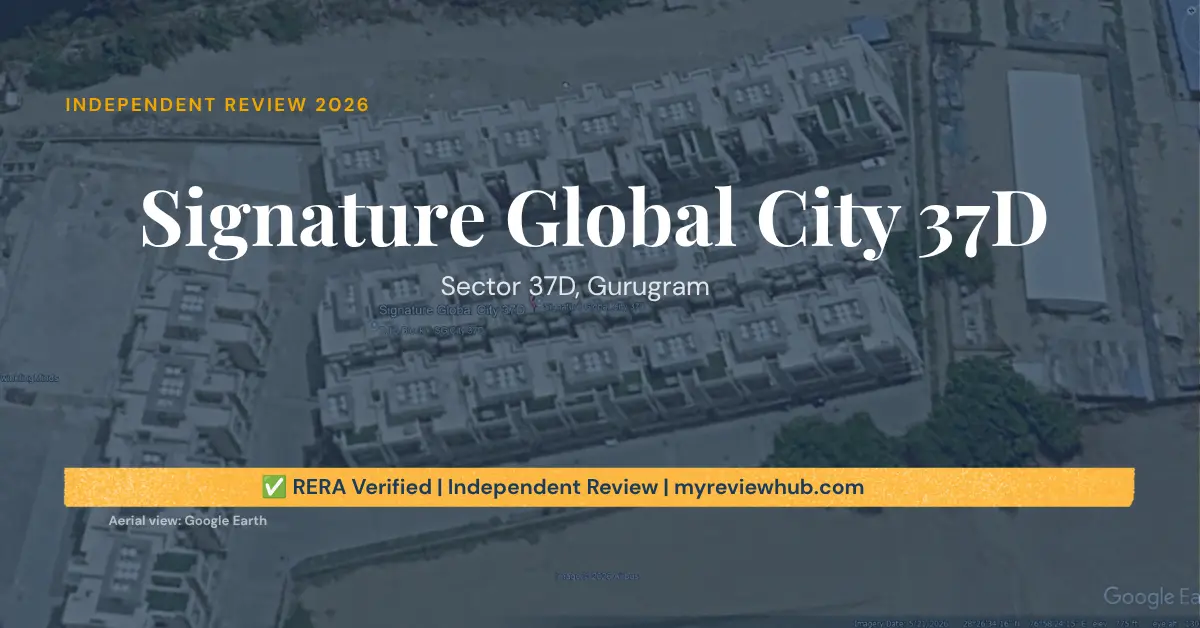 Signature Global Sector 37D review hero image — RERA verified independent review 2026 by MyReviewHub